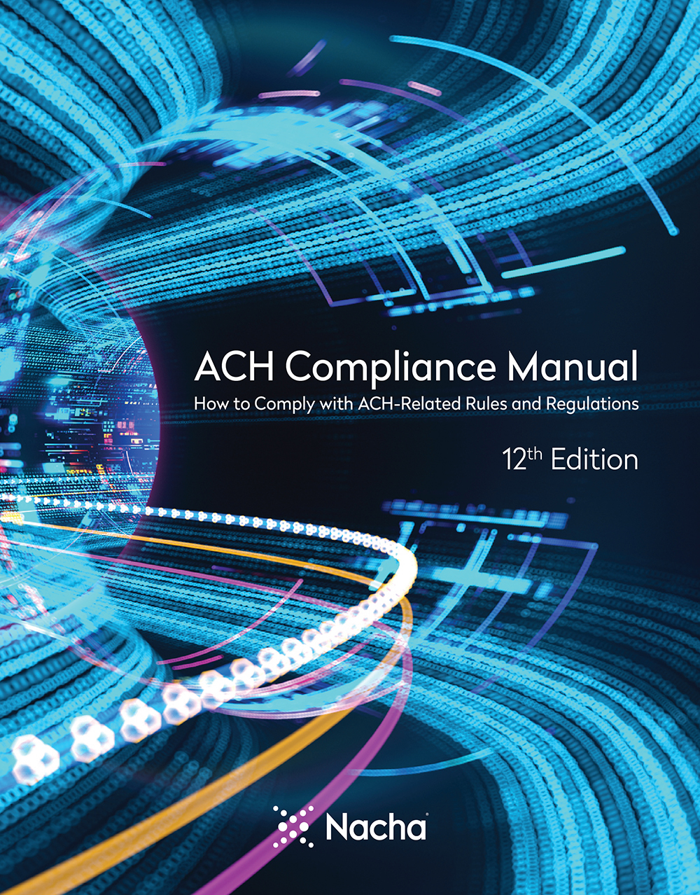 The ACH Compliance Manual - 12th  Edition