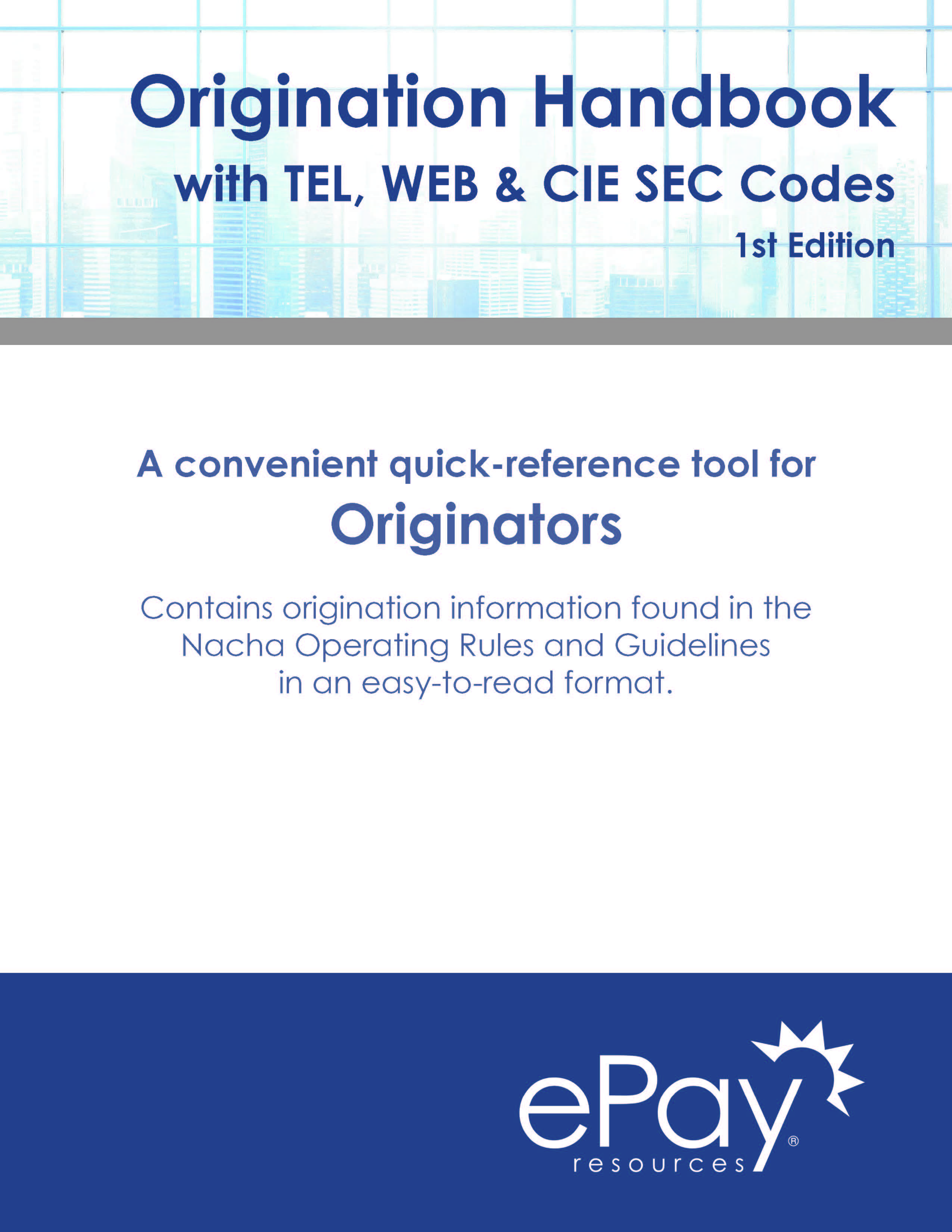 Origination Handbook - TEL, WEB & CIE SEC Codes (Electronic)