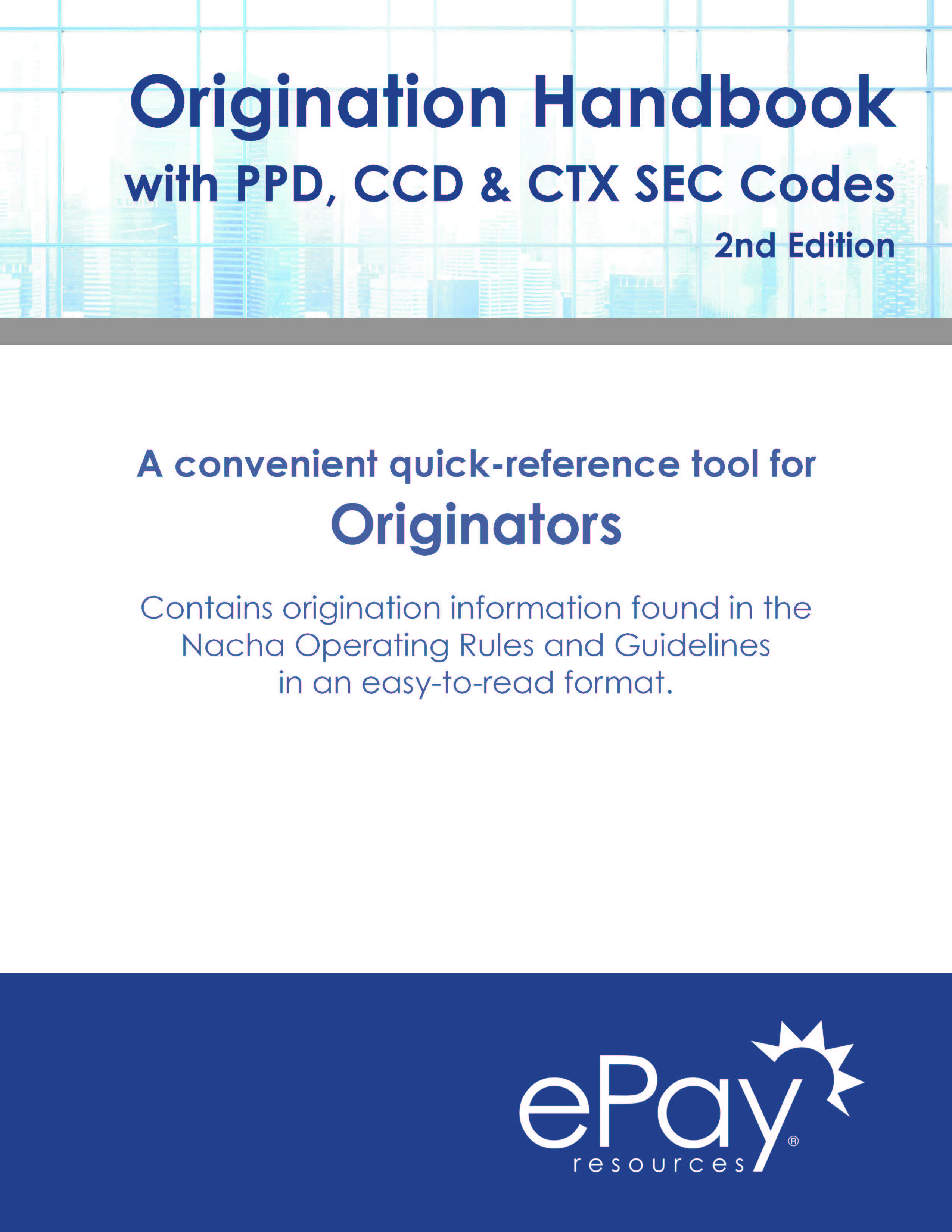 Origination Handbook - CCD, CTX & PPD SEC Codes (Electronic)